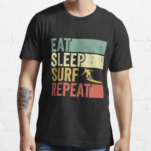 eat sleep surf repeat t shirt