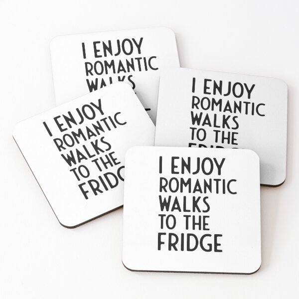 Item preview, I Enjoy Romantic Walks To The Fridge designed and sold by Danny Slebodnick.