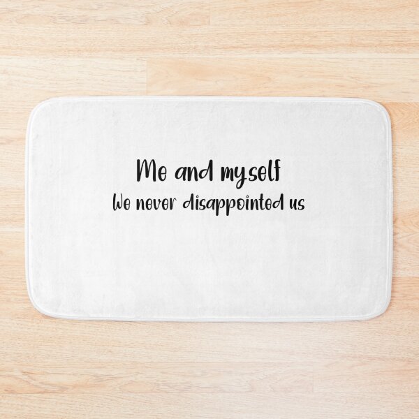 Item preview, Me and myself we never disappointed us designed and sold by NiceShirtY.