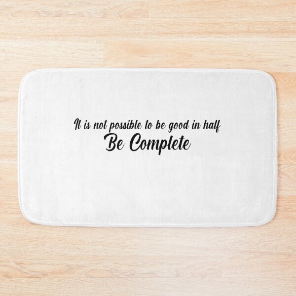 Item preview, It is not possible to be good in half, be complete!!! designed and sold by NiceShirtY.