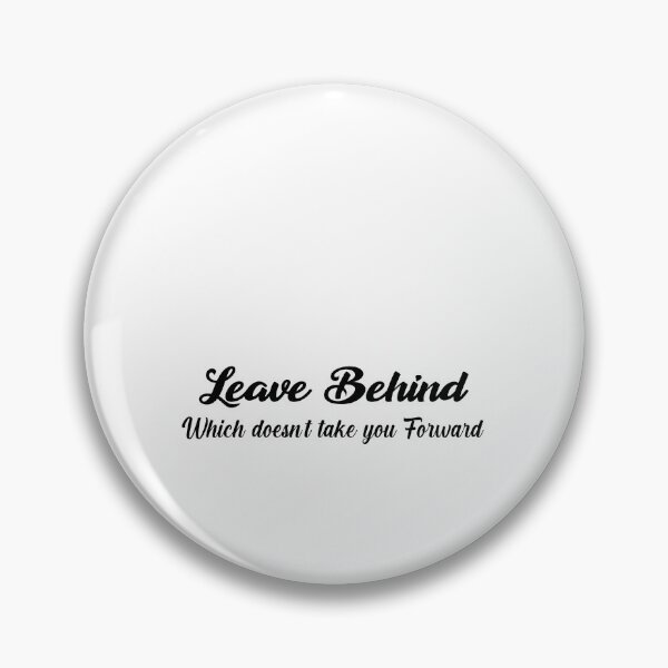 Item preview, Leave behind, wich doens't take you forward designed and sold by NiceShirtY.