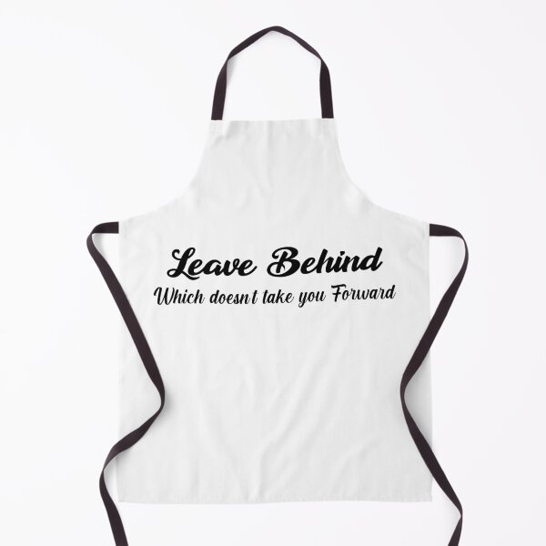 Item preview, Leave behind, wich doens't take you forward designed and sold by NiceShirtY.
