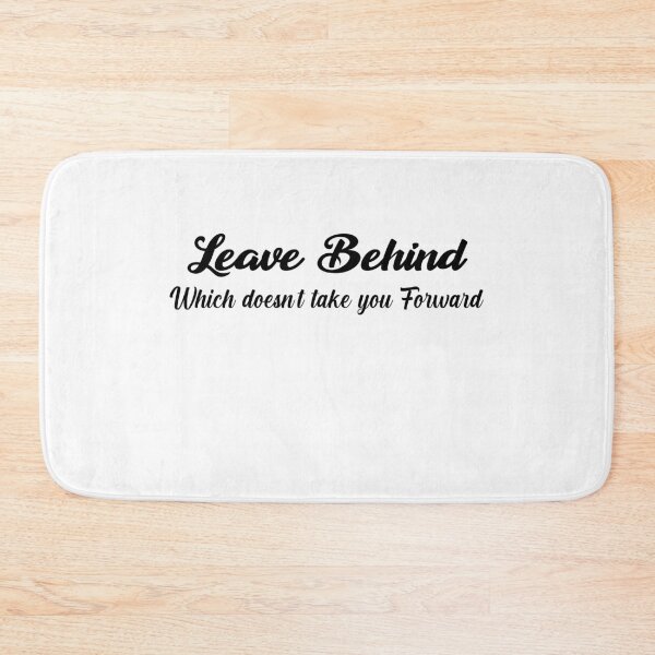 Item preview, Leave behind, wich doens't take you forward designed and sold by NiceShirtY.