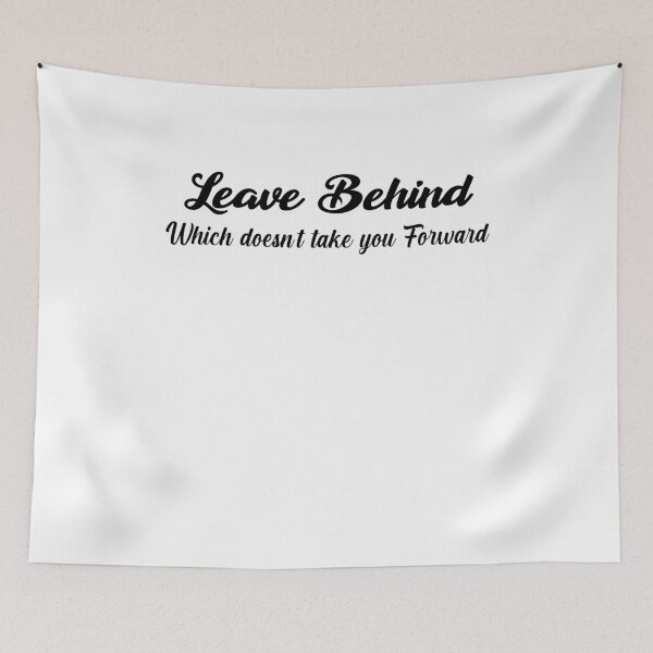 Item preview, Leave behind, wich doens't take you forward designed and sold by NiceShirtY.