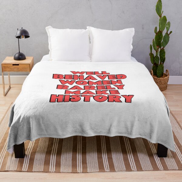 Item preview, Well behaved women seldom make history designed and sold by Inspirationmotivation.