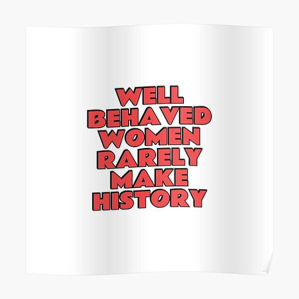 Women Who Behave Rarely Make History NEW Motivational Classroom POSTER cm1259 