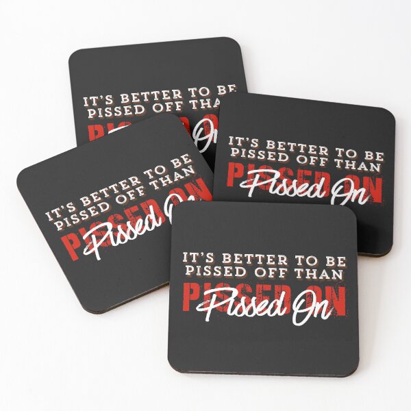 Item preview, It’s better to be pissed off than pissed on saying in red designed and sold by AMSonArt.