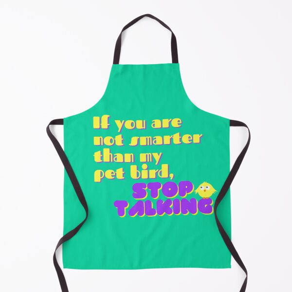 Item preview, If you are not smarter than my pet bird, stop talking designed and sold by Mothe3rd.
