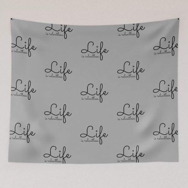 Item preview, Life is Relentless designed and sold by Summers Cool.