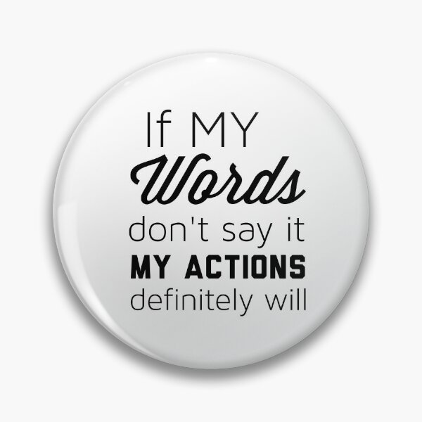Item preview, If My Words don't say it My Actions definitely will designed and sold by Danny Slebodnick.