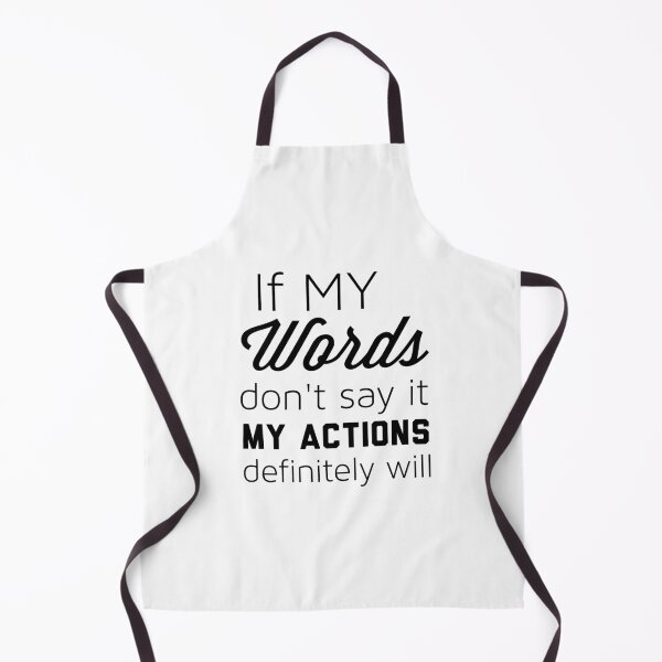 Item preview, If My Words don't say it My Actions definitely will designed and sold by Danny Slebodnick.