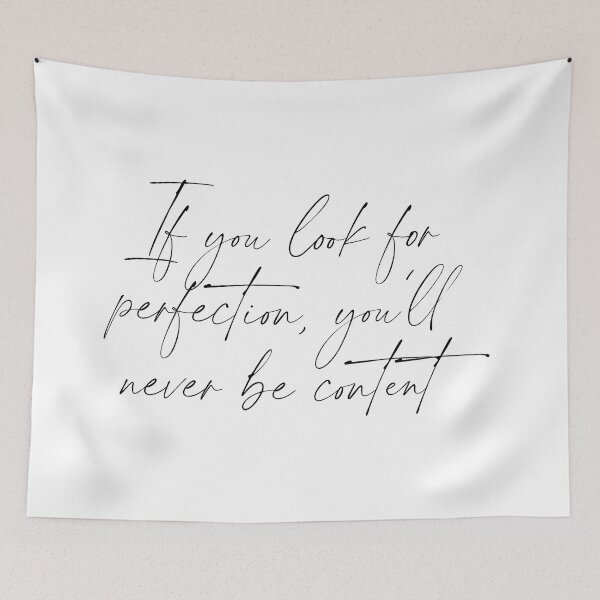 Item preview, If you look for perfection, you'll never be content designed and sold by rissidesigns.