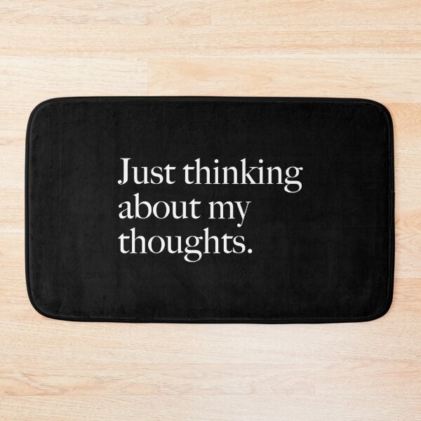 Item preview, Just Thinking About My Thoughts designed and sold by AnArtiGal.