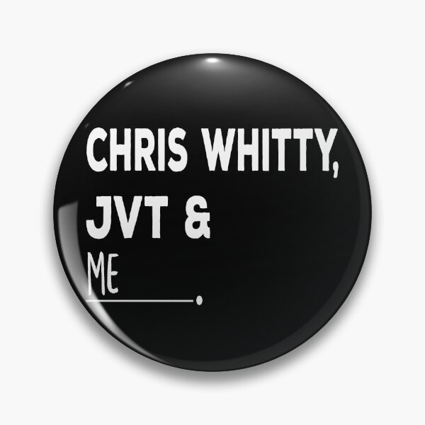 Item preview, Chris Whitty, JVT, and Me designed and sold by lolquotes.
