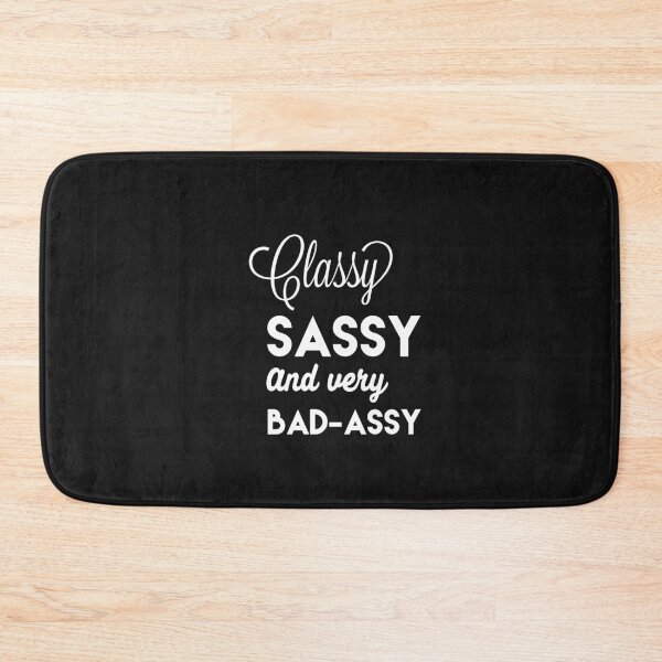 Item preview, Classy Sassy And Very Bad-Assy designed and sold by Danny Slebodnick.