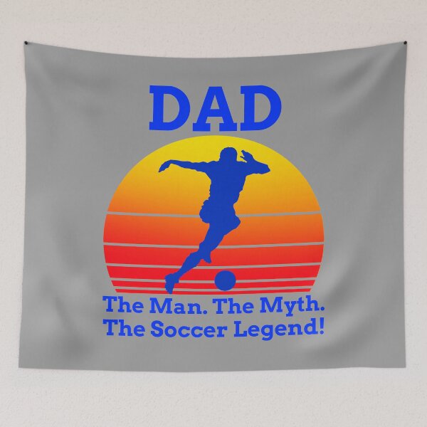 Item preview, DAD: The Man. The Myth. The Soccer Legend! - Gifts For Dad designed and sold by alancrapopod.