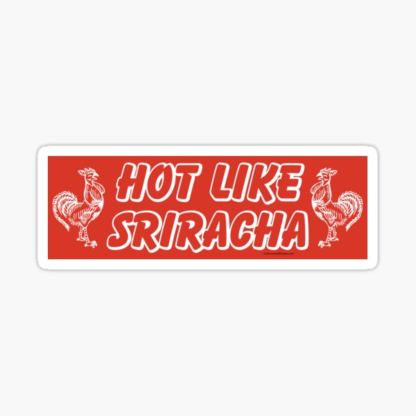 Hot Like Sriracha Design Sticker