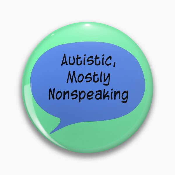 Item preview, Autistic, Mostly Nonspeaking designed and sold by emilyrosew1.