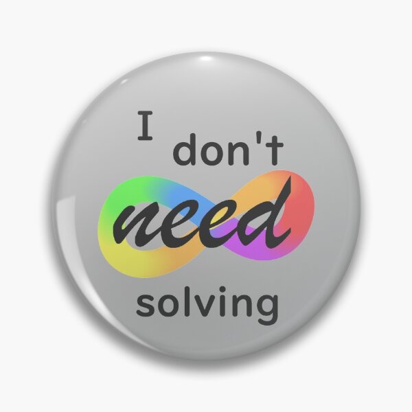 Item preview, I don't need solving! #ActuallyAutistic designed and sold by MoznaInaczej.