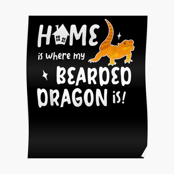 Home Where My Bearded Dragon Gifts For Bearded Dragon Lovers Poster