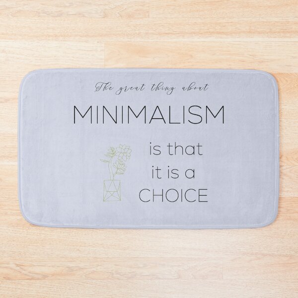 Item preview, The Great Thing About Minimalism Is That It Is a Choice designed and sold by peachooberry.