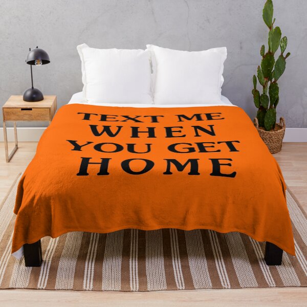 Item preview, Text Me When You Get Home designed and sold by TekknoOutfits.