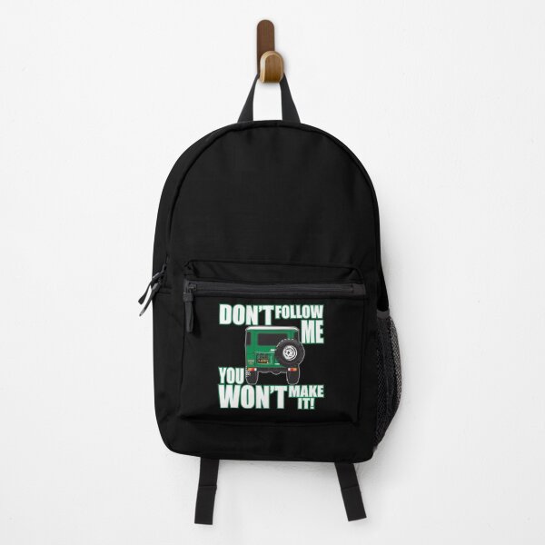 Don't Follow Me - You Won't Make It! Backpack