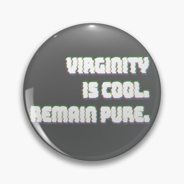 Item preview, Virginity is Cool - Glitch designed and sold by lodaxaprine.