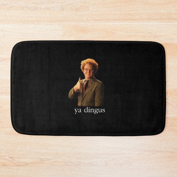 Item preview, Ya Dingus - Dr. Steve Brule designed and sold by Primotees.
