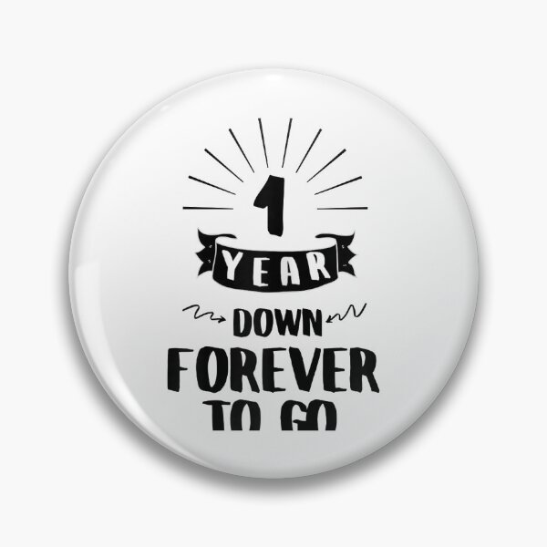 Item preview, 1 Year Down Forever To Go Gift designed and sold by Bethany0079.