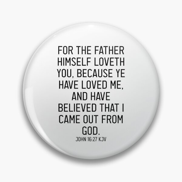 Item preview, John 16:27 KJV designed and sold by Logosdesignshop.