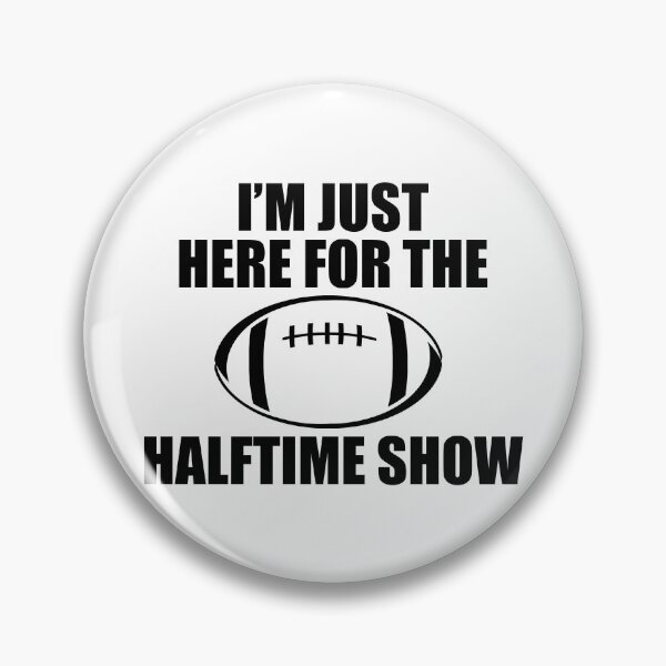 Item preview, Just Here For The Halftime Show designed and sold by kickwear-com.