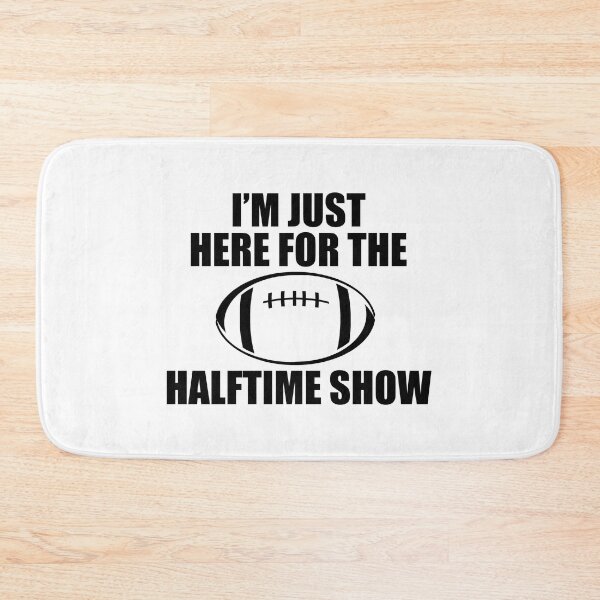 Item preview, Just Here For The Halftime Show designed and sold by kickwear-com.