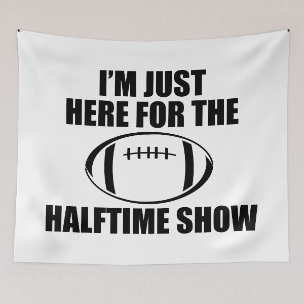 Item preview, Just Here For The Halftime Show designed and sold by kickwear-com.