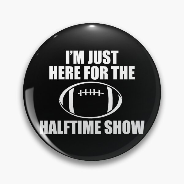 Item preview, Just Here For The Halftime Show designed and sold by kickwear-com.