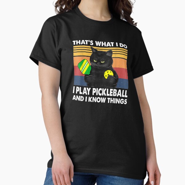 Item preview, That’s what I do I play Pickleball and I know things Cat designed and sold by birdmorrison.