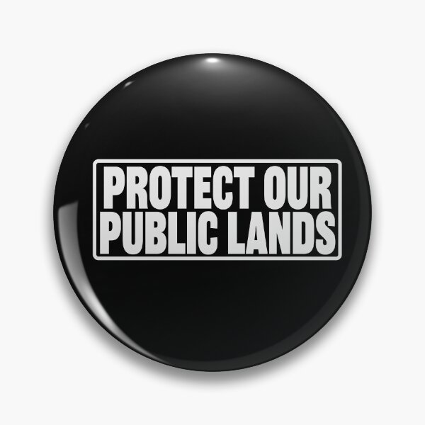 Item preview, Protect Public Lands - Keep wild spaces free designed and sold by RoguePixel.