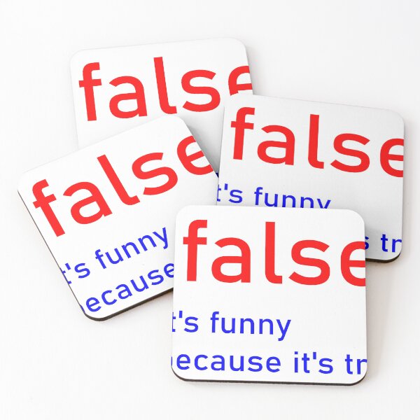 Item preview, ! flase - It's funny because it's true - Informatik - Nerd - fun4m3 designed and sold by IchBinChrist.