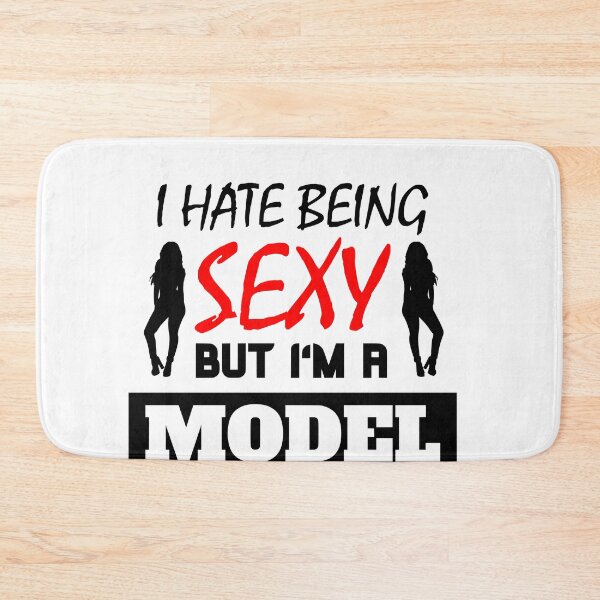 Item preview, I Hate Being Sexy But I'm A Model designed and sold by OMdesigns93.