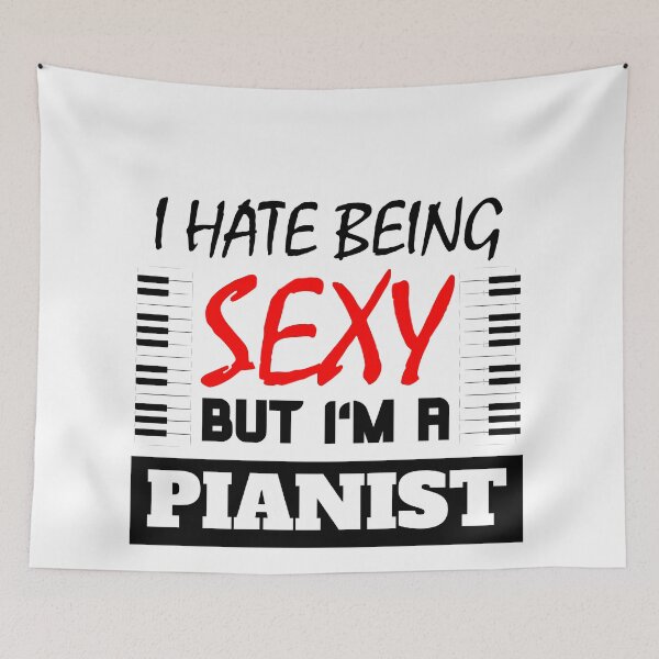 Item preview, I Hate Being Sexy But I'm A Pianist designed and sold by OMdesigns93.