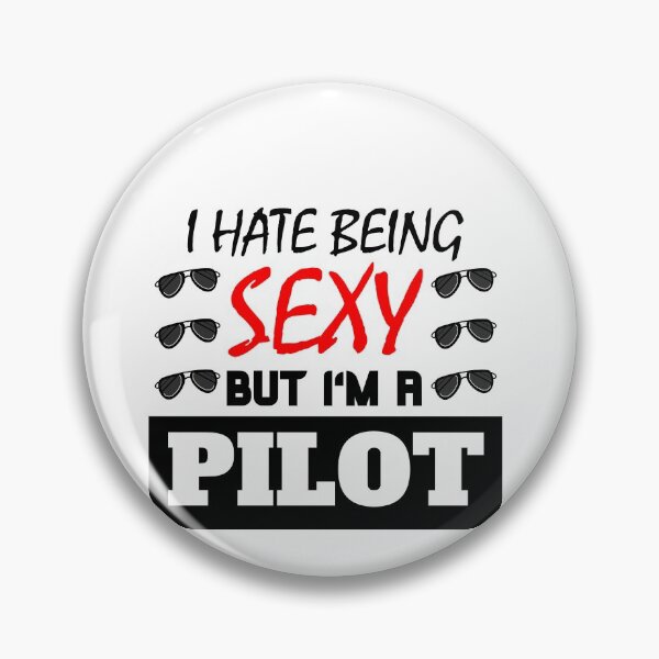 Artikelvorschau, I Hate Being Sexy But I'm A Pilot entworfen und verkauft von OMdesigns93.