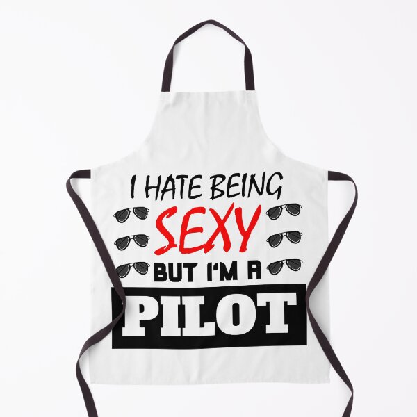 Artikelvorschau, I Hate Being Sexy But I'm A Pilot entworfen und verkauft von OMdesigns93.