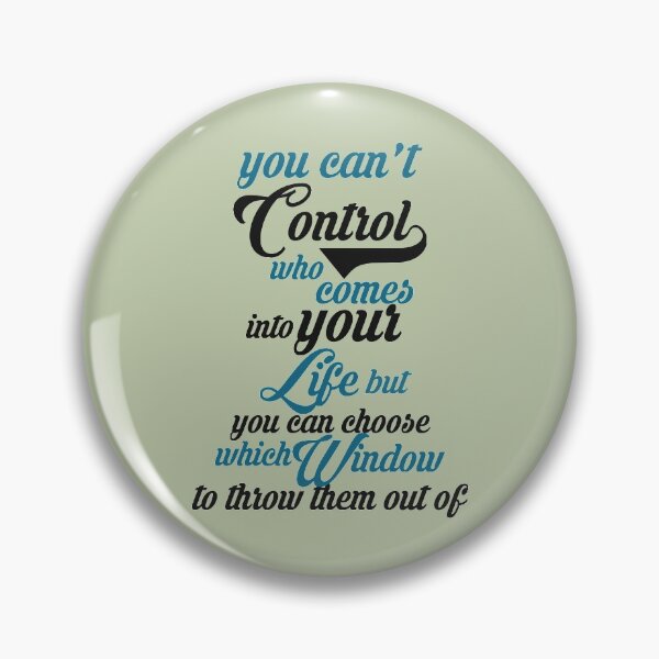 Item preview, You can't control who comes into your life but you can choose which window to throw them out of designed and sold by Sticker Up.
