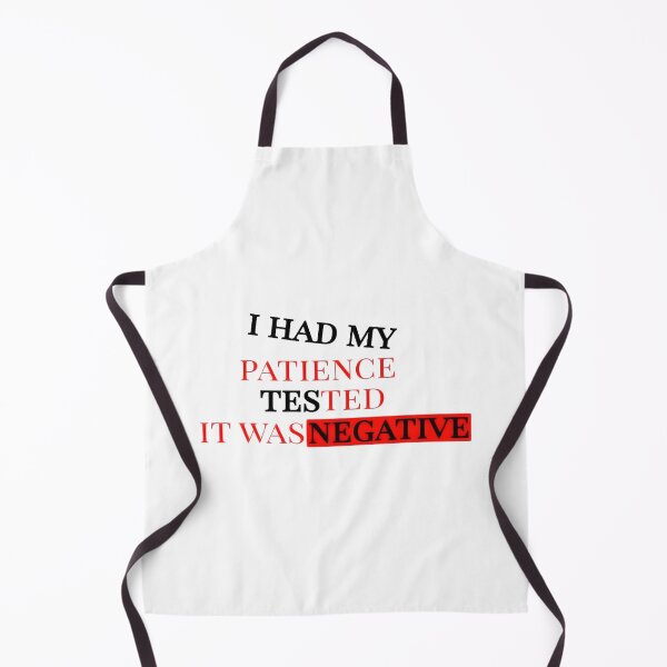 Item preview, I HAD MY PATIENCE TESTED IT WAS NEGATIVE designed and sold by TOUPOINT.