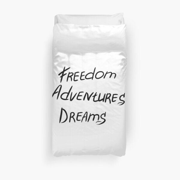 Freedom, Dreams, Adventure Duvet Cover