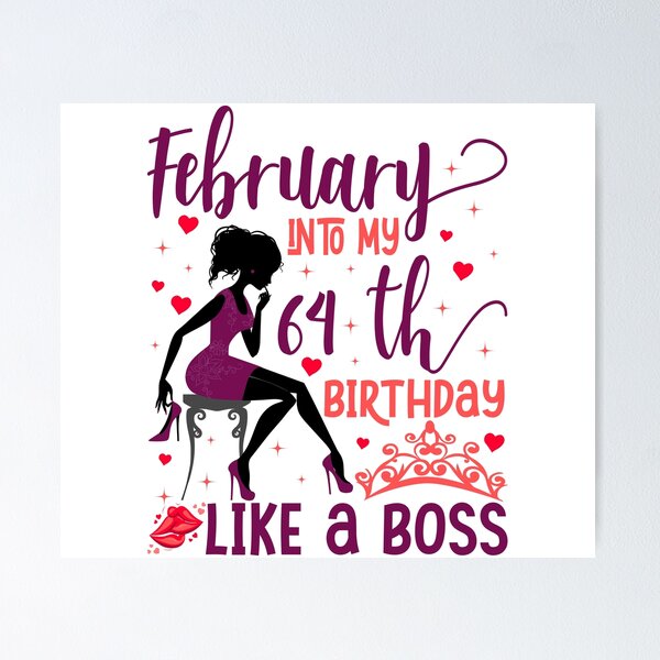 Item preview, February into my 64th birthday like a boss For Women & Man T-Shirt design designed and sold by TshirtStoreBD24.