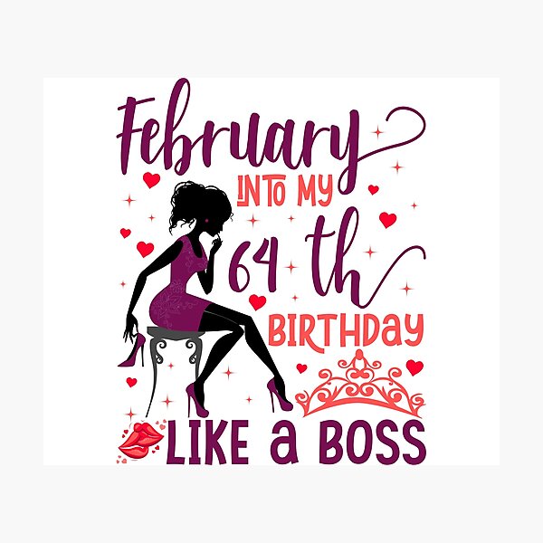Item preview, February into my 64th birthday like a boss For Women & Man T-Shirt design designed and sold by TshirtStoreBD24.