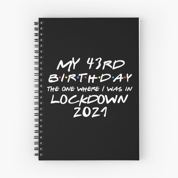 Item preview, My 43rd Birthday - 2021 The One Where I was in lockdown designed and sold by REApparelCo.