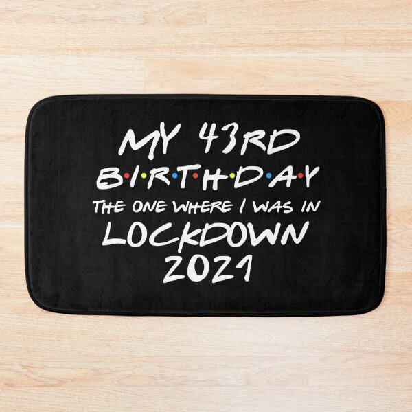 Item preview, My 43rd Birthday - 2021 The One Where I was in lockdown designed and sold by REApparelCo.