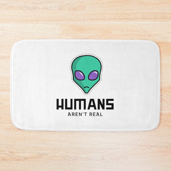 Item preview, Humans aren't real  designed and sold by  Any Mood Designs.